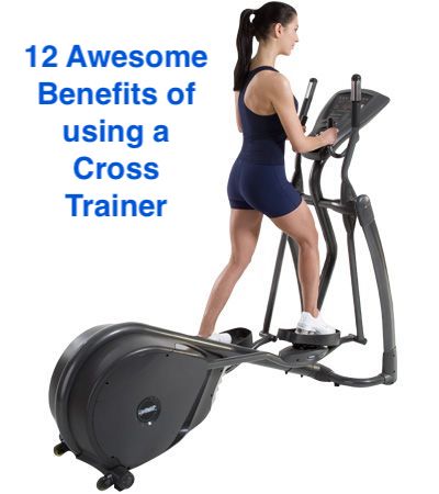 benefits of using a cross trainer