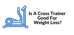 are cross trainers good for weight loss?